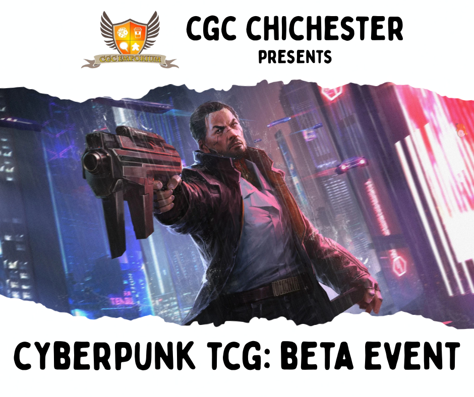 CGC Chichester: Cyberpunk TCG - Beta LEARN TO PLAY Event - Saturday 12th September @ 12pm
