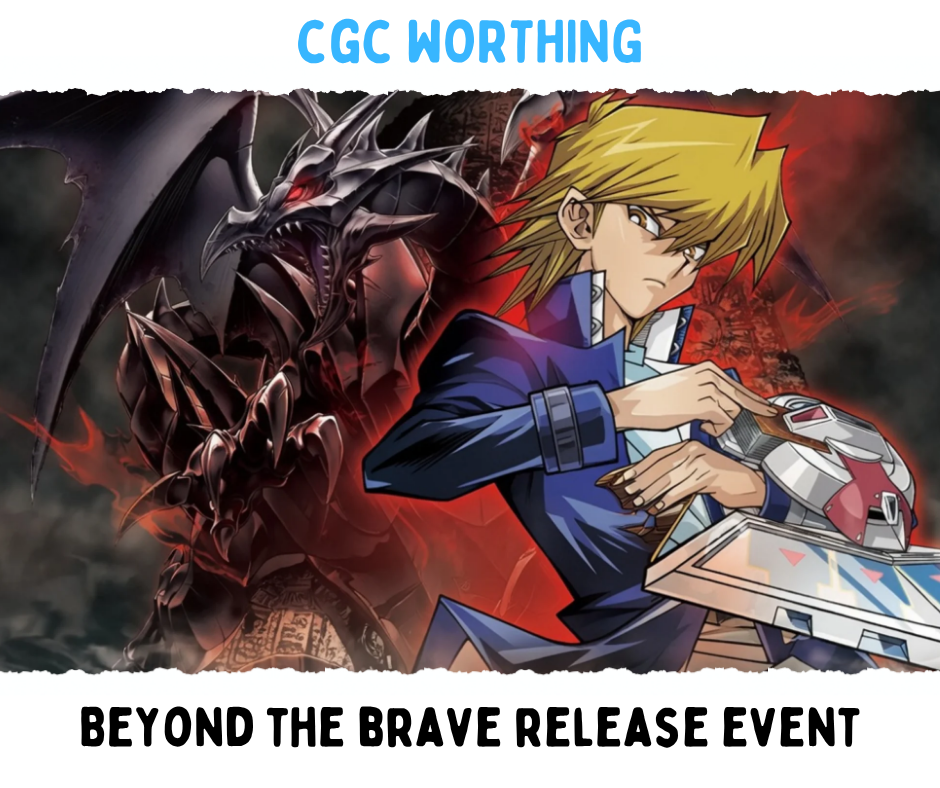 CGC Worthing: Yu-Gi-Oh! Beyond the Brave Release Event - 3rd October @ 2pm
