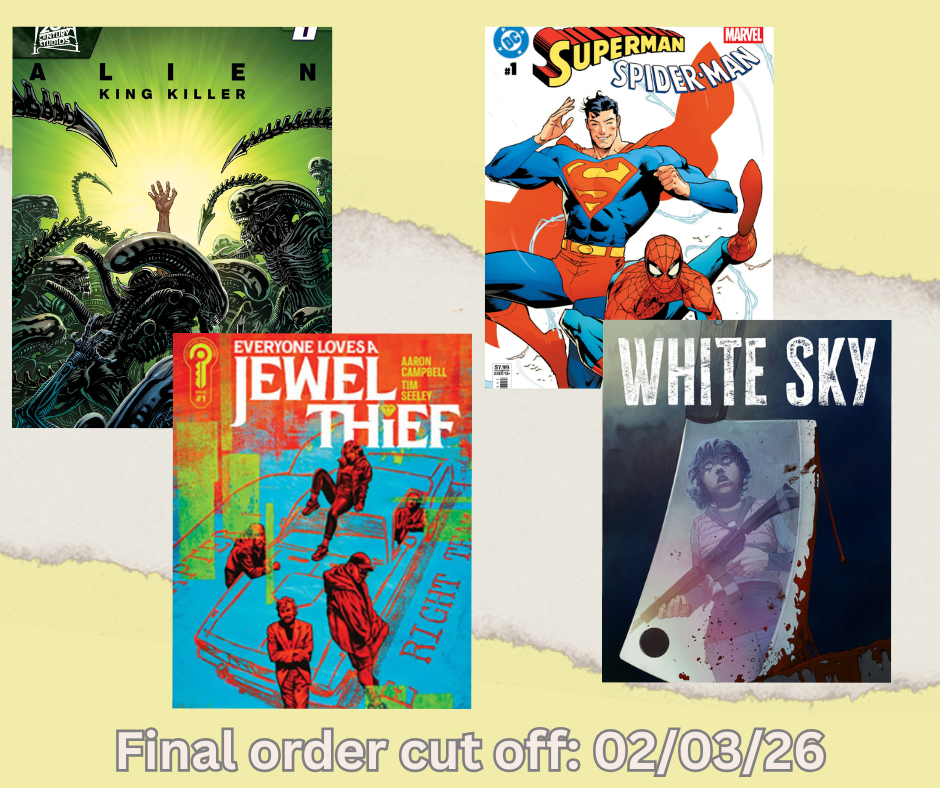 Our picks of the comics on final order cut off: 02 March 2026