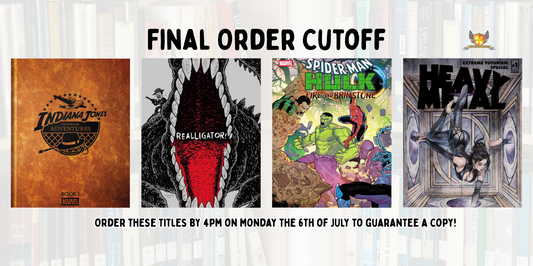 Our picks of the comics on final order cut off: Monday 6 July 2026