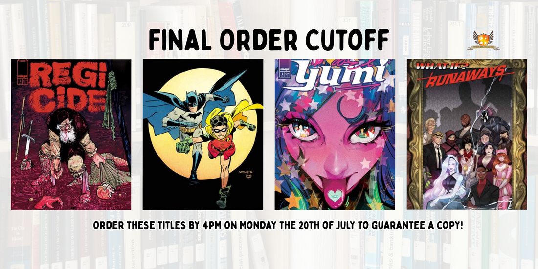 Our picks of the comics on final order cut off: Monday 20 July 2026