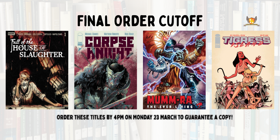 Our picks of the comics on final order cut off: 23 March 2026