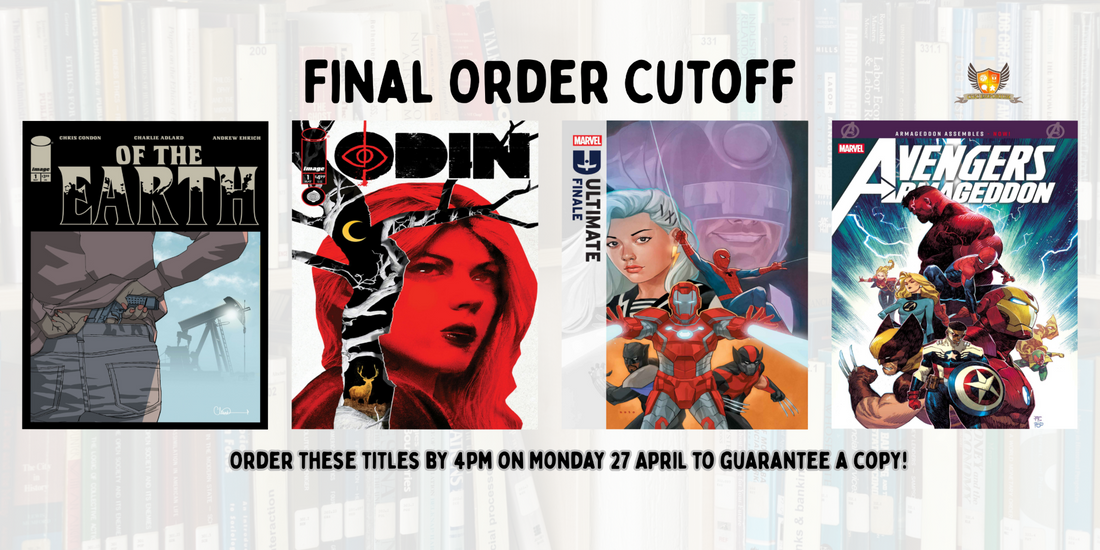 Our picks of the comics on final order cut off: 27 April 2026