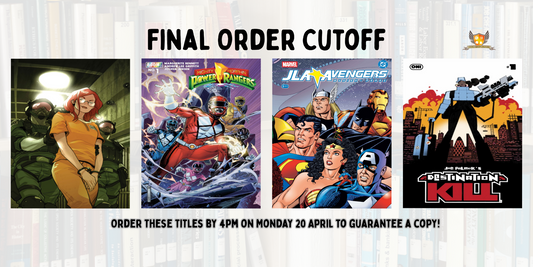 Our picks of the comics on final order cut off: 20 April 2026