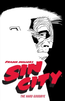 Frank Miller's Sin City Volume 1: The Hard Goodbye