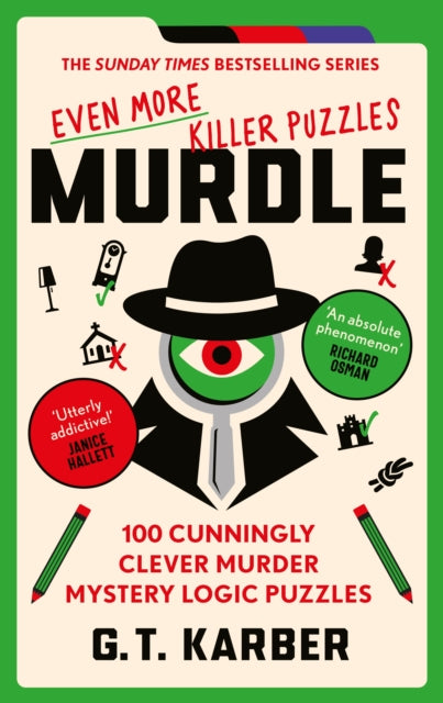 Murdle: Even More Killer Puzzles : 100 Cunningly Clever Murder Mystery Logic Puzzles