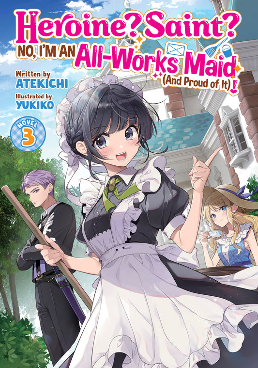 Heroine? Saint? No, I'm An All Works Maid (And Proud Of It)! (Light Novel) Volume. 3