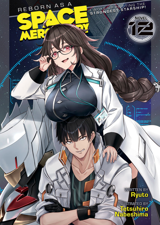 Reborn As A Space Mercenary: I Woke Up Piloting The Strongest Starship! (Light Novel) Volume. 12
