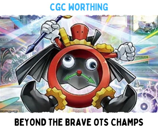 CGC Worthing: Yu-Gi-Oh! Beyond the Brave OTS Championship - 31st October @ 11am