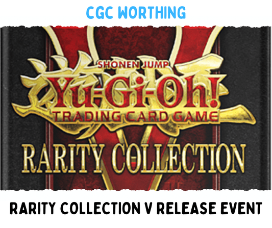 CGC Worthing: Yu-Gi-Oh! Rarity Collection V Premiere - 25/04/26 @ 2pm