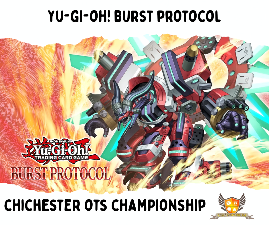 Yu-Gi-Oh! Burst Protocol: Chichester OTS Championship (14/03/2026 - 12pm)