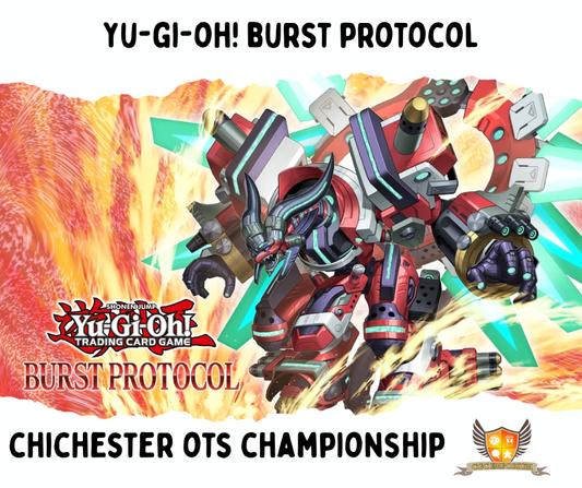 Yu-Gi-Oh! Burst Protocol: Chichester OTS Championship (14/03/2026 - 12pm)