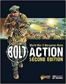 Bolt Action - WORLD WAR II WARGAMES RULES ACTION SECOND EDITION