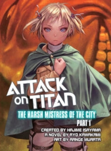 Attack On Titan: The Harsh Mistress Of The City, Part 1