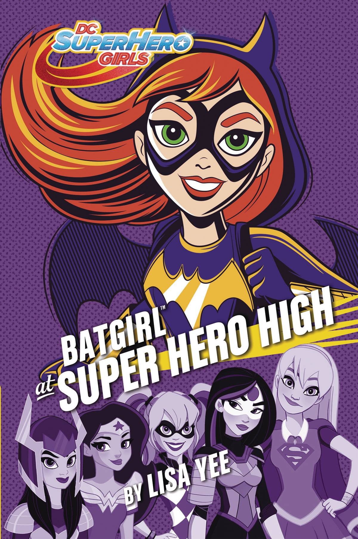 DC SUPER HERO GIRLS YR HC BATGIRL AT SUPER HERO HIGH COVER