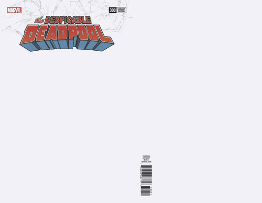 DESPICABLE DEADPOOL #300 BLANK VAR COVER
