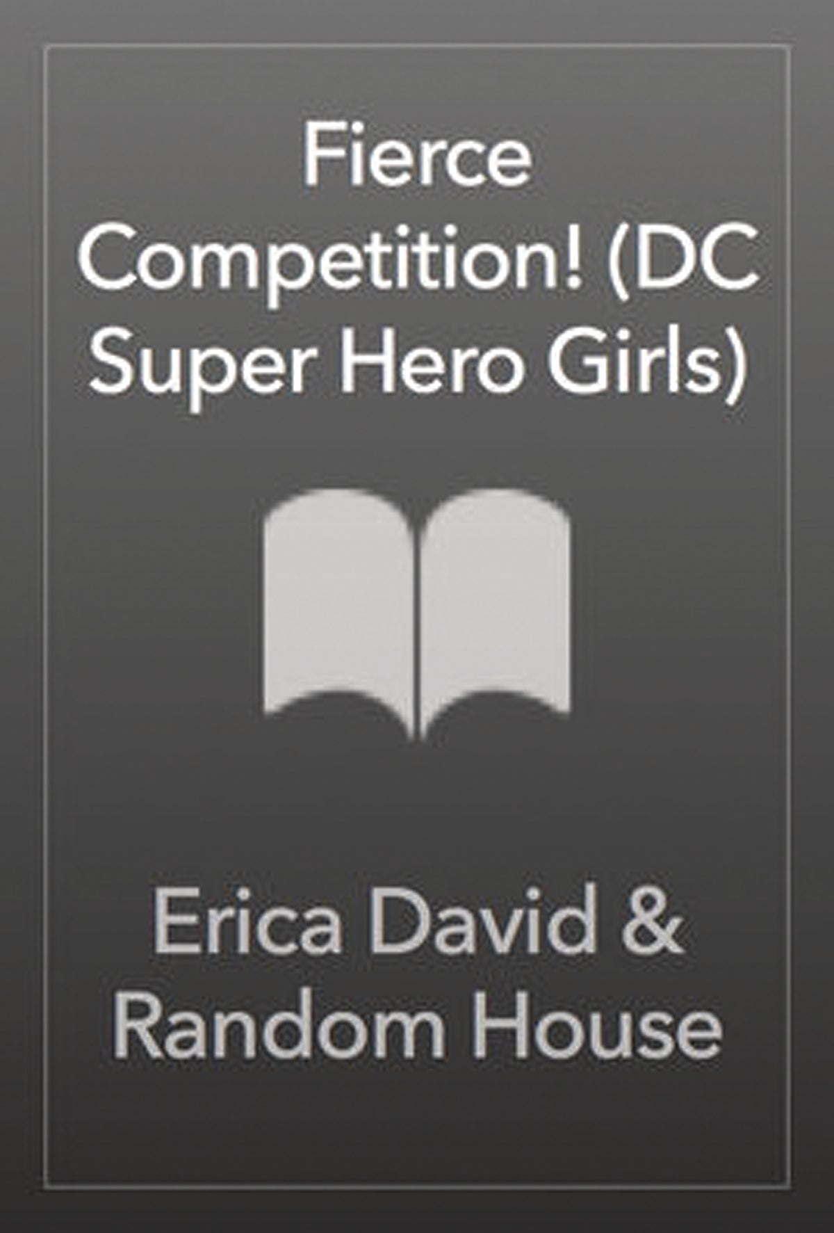 DC SUPER HERO GIRLS FIERCE COMPETITION