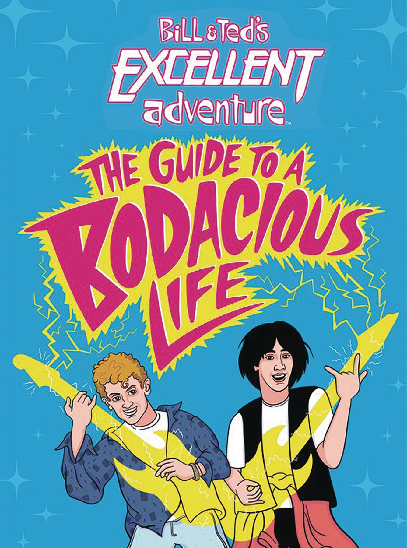 BILL & TEDS EXCELLENT ADVENTURE GUIDE TO BODACIOUS