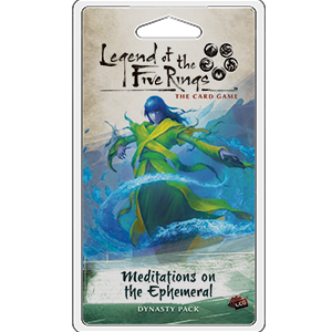 Meditations on the Ephemeral Expansion Pack - Legend of the Five Rings L5R LCG
