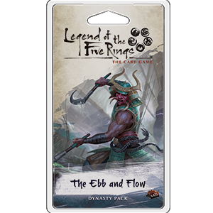 Legend of the Five Rings: The Card Game - The Ebb and Flow