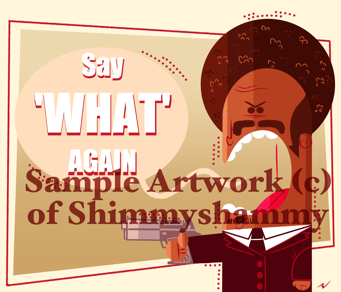 Pulp Fiction "SAY 'WHAT' AGAIN" Art Print by Shimmyshammy