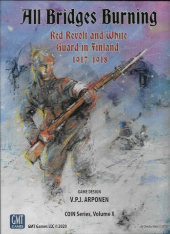 All Bridges Burning: Red Revolt and White Guard in Finland, 1917 - 1918