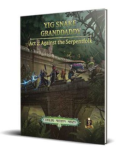 Cthulhu Mythos: Yig Snake Granddaddy Act 2: Against The Serpentfolk